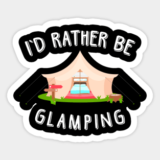 I'd rather be glamping Sticker